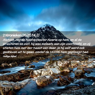 Picture 02 - 2 Kronieken 26:20 NLD - Alstoen zag de hoofdpriester Azaria op hem, en al - Bible Verse Picture
