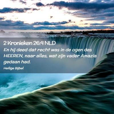 Picture 02 - 2 Kronieken 26:4 NLD - En hij deed dat recht was in de ogen des HEEREN, - Bible Verse Picture