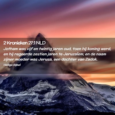 Picture 02 - 2 Kronieken 27:1 NLD - Jotham was vijf en twintig jaren oud, toen hij - Bible Verse Picture
