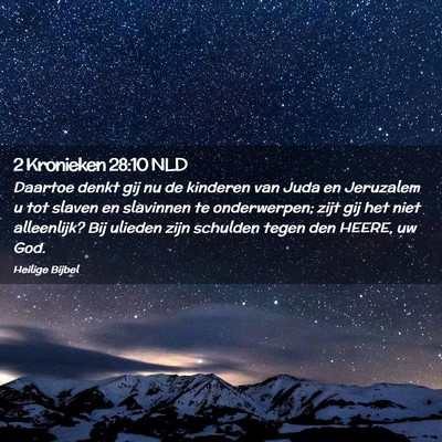 Picture 02 - 2 Kronieken 28:10 NLD - Daartoe denkt gij nu de kinderen van Juda en - Bible Verse Picture