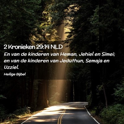 Picture 02 - 2 Kronieken 29:14 NLD - En van de kinderen van Heman, Jehiel en Simei; en - Bible Verse Picture