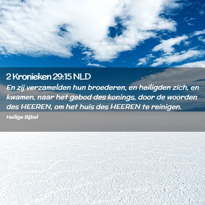 Picture 02 - 2 Kronieken 29:15 NLD - En zij verzamelden hun broederen, en heiligden - Bible Verse Picture