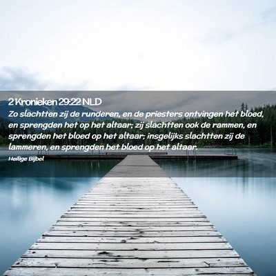 Picture 02 - 2 Kronieken 29:22 NLD - Zo slachtten zij de runderen, en de priesters - Bible Verse Picture