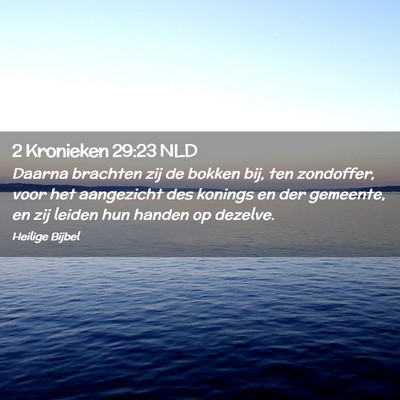 Picture 02 - 2 Kronieken 29:23 NLD - Daarna brachten zij de bokken bij, ten zondoffer, - Bible Verse Picture