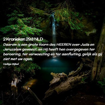 Picture 02 - 2 Kronieken 29:8 NLD - Daarom is een grote toorn des HEEREN over Juda en - Bible Verse Picture