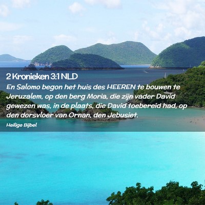 Picture 02 - 2 Kronieken 3:1 NLD - En Salomo begon het huis des HEEREN te bouwen te - Bible Verse Picture