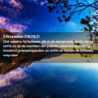 Picture 02 - 2 Kronieken 3:16 NLD - Ook maakte hij ketenen, als in de - Bible Verse Picture