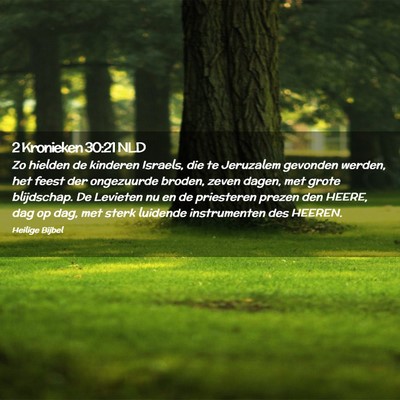 Picture 02 - 2 Kronieken 30:21 NLD - Zo hielden de kinderen Israels, die te Jeruzalem - Bible Verse Picture