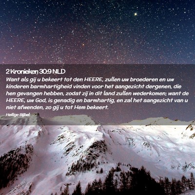 Picture 02 - 2 Kronieken 30:9 NLD - Want als gij u bekeert tot den HEERE, zullen uw - Bible Verse Picture