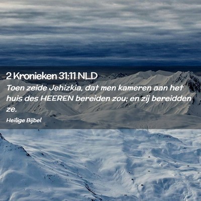 Picture 02 - 2 Kronieken 31:11 NLD - Toen zeide Jehizkia, dat men kameren aan het huis - Bible Verse Picture