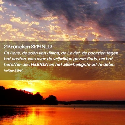 Picture 02 - 2 Kronieken 31:14 NLD - En Kore, de zoon van Jimna, de Leviet, de - Bible Verse Picture