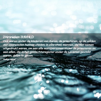 Picture 02 - 2 Kronieken 31:19 NLD - Ook waren onder de kinderen van Aaron, de - Bible Verse Picture