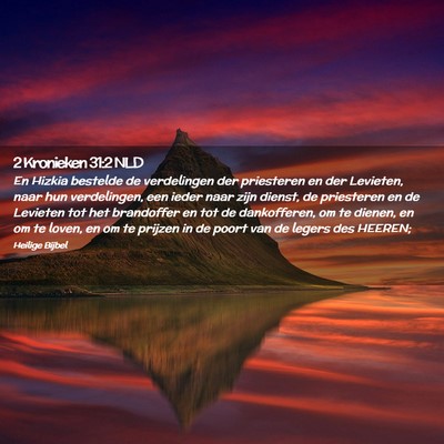 Picture 02 - 2 Kronieken 31:2 NLD - En Hizkia bestelde de verdelingen der priesteren - Bible Verse Picture