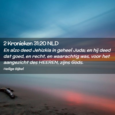 Picture 02 - 2 Kronieken 31:20 NLD - En alzo deed Jehizkia in geheel Juda; en hij deed - Bible Verse Picture