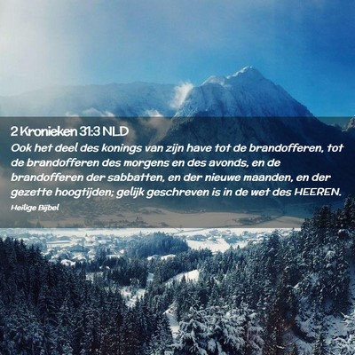 Picture 02 - 2 Kronieken 31:3 NLD - Ook het deel des konings van zijn have tot de - Bible Verse Picture