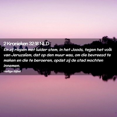 Picture 02 - 2 Kronieken 32:18 NLD - En zij riepen met luider stem, in het Joods, - Bible Verse Picture