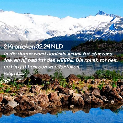 Picture 02 - 2 Kronieken 32:24 NLD - In die dagen werd Jehizkia krank tot stervens - Bible Verse Picture