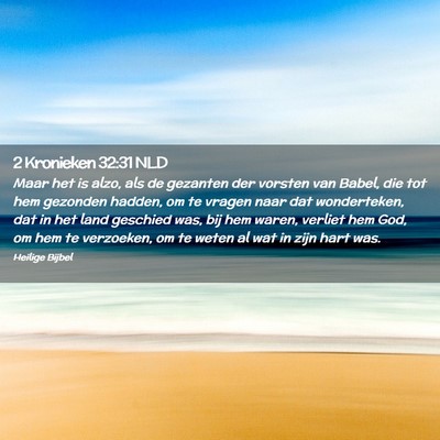 Picture 02 - 2 Kronieken 32:31 NLD - Maar het is alzo, als de gezanten der vorsten van - Bible Verse Picture