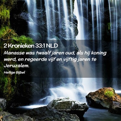 Picture 02 - 2 Kronieken 33:1 NLD - Manasse was twaalf jaren oud, als hij koning - Bible Verse Picture