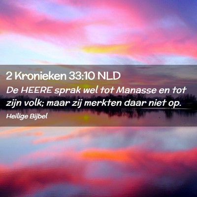 Picture 02 - 2 Kronieken 33:10 NLD - De HEERE sprak wel tot Manasse en tot zijn volk; - Bible Verse Picture