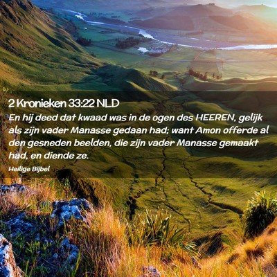 Picture 02 - 2 Kronieken 33:22 NLD - En hij deed dat kwaad was in de ogen des HEEREN, - Bible Verse Picture