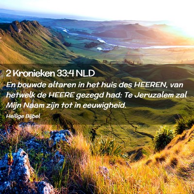 Picture 02 - 2 Kronieken 33:4 NLD - En bouwde altaren in het huis des HEEREN, van - Bible Verse Picture