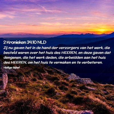 Picture 02 - 2 Kronieken 34:10 NLD - Zij nu gaven het in de hand der verzorgers van - Bible Verse Picture
