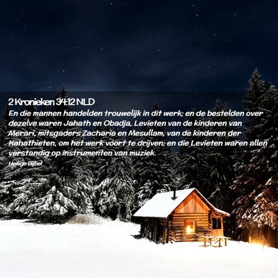 Picture 02 - 2 Kronieken 34:12 NLD - En die mannen handelden trouwelijk in dit werk; - Bible Verse Picture