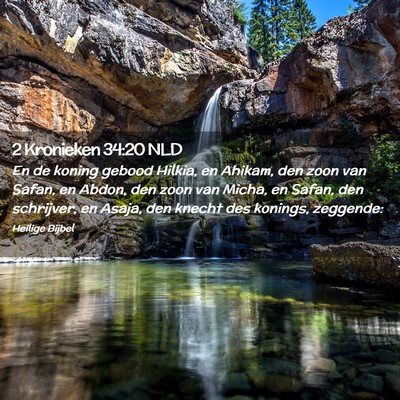Picture 02 - 2 Kronieken 34:20 NLD - En de koning gebood Hilkia, en Ahikam, den zoon - Bible Verse Picture