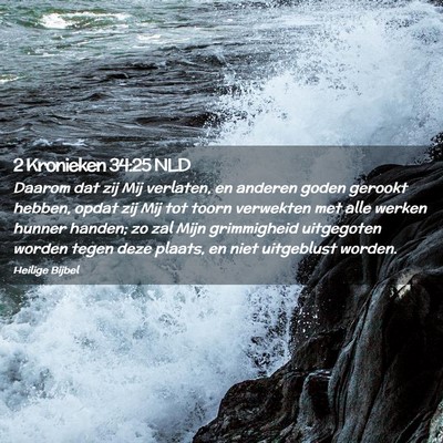 Picture 02 - 2 Kronieken 34:25 NLD - Daarom dat zij Mij verlaten, en anderen goden - Bible Verse Picture