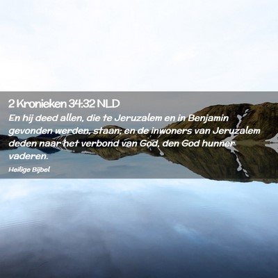 Picture 02 - 2 Kronieken 34:32 NLD - En hij deed allen, die te Jeruzalem en in - Bible Verse Picture