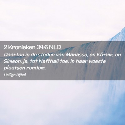 Picture 02 - 2 Kronieken 34:6 NLD - Daartoe in de steden van Manasse, en Efraim, en - Bible Verse Picture