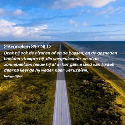 Picture 02 - 2 Kronieken 34:7 NLD - Brak hij ook de altaren af en de bossen, en de - Bible Verse Picture