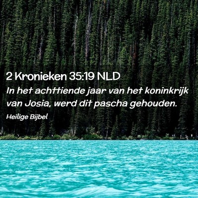 Picture 02 - 2 Kronieken 35:19 NLD - In het achttiende jaar van het koninkrijk van - Bible Verse Picture