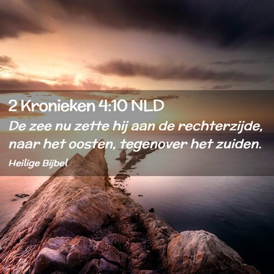 Picture 02 - 2 Kronieken 4:10 NLD - De zee nu zette hij aan de rechterzijde, naar het - Bible Verse Picture