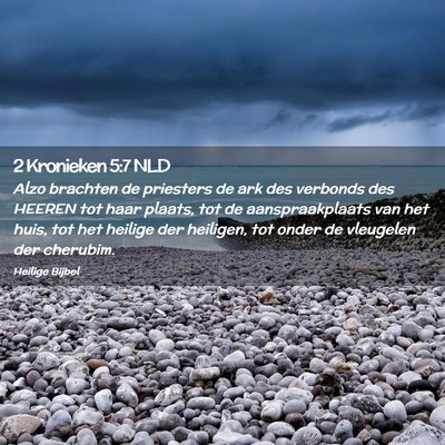 Picture 02 - 2 Kronieken 5:7 NLD - Alzo brachten de priesters de ark des verbonds - Bible Verse Picture