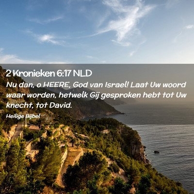 Picture 02 - 2 Kronieken 6:17 NLD - Nu dan, o HEERE, God van Israel! Laat Uw woord - Bible Verse Picture