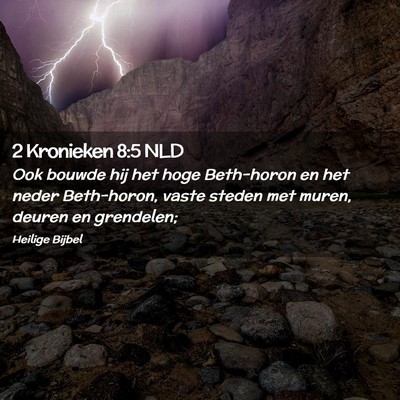 Picture 02 - 2 Kronieken 8:5 NLD - Ook bouwde hij het hoge Beth-horon en het neder - Bible Verse Picture