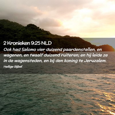 Picture 02 - 2 Kronieken 9:25 NLD - Ook had Salomo vier duizend paardenstallen, en - Bible Verse Picture