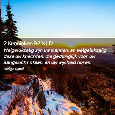 Picture 02 - 2 Kronieken 9:7 NLD - Welgelukzalig zijn uw mannen, en welgelukzalig - Bible Verse Picture