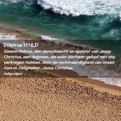 Picture 02 - 2 Petrus 1:1 NLD - Simeon Petrus, een dienstknecht en apostel van - Bible Verse Picture
