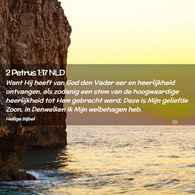 Picture 02 - 2 Petrus 1:17 NLD - Want Hij heeft van God den Vader eer en - Bible Verse Picture