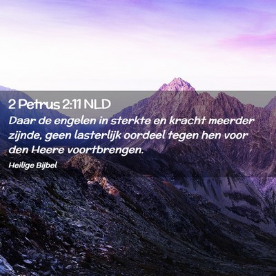 Picture 02 - 2 Petrus 2:11 NLD - Daar de engelen in sterkte en kracht meerder - Bible Verse Picture