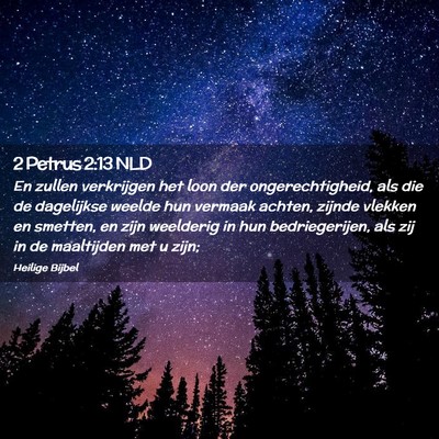 Picture 02 - 2 Petrus 2:13 NLD - En zullen verkrijgen het loon der - Bible Verse Picture