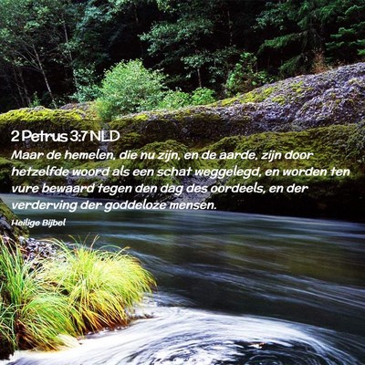 Picture 02 - 2 Petrus 3:7 NLD - Maar de hemelen, die nu zijn, en de aarde, zijn - Bible Verse Picture