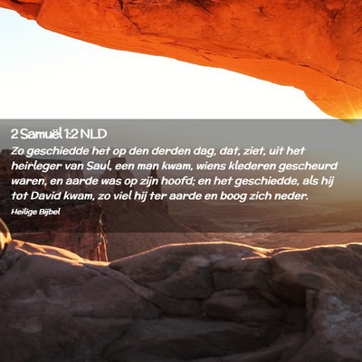 Picture 02 - 2 Samuël 1:2 NLD - Zo geschiedde het op den derden dag, dat, ziet, - Bible Verse Picture