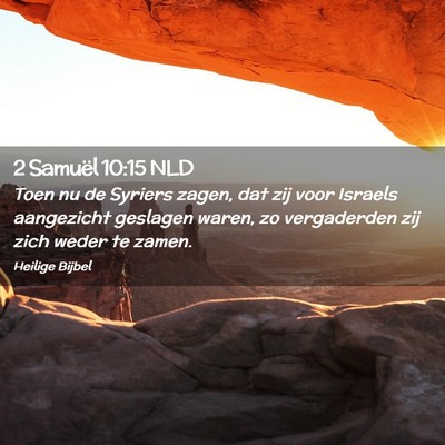 Picture 02 - 2 Samuël 10:15 NLD - Toen nu de Syriers zagen, dat zij voor Israels - Bible Verse Picture