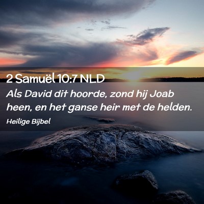 Picture 02 - 2 Samuël 10:7 NLD - Als David dit hoorde, zond hij Joab heen, en het - Bible Verse Picture