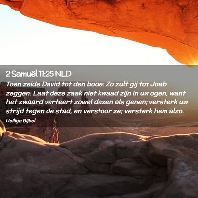 Picture 02 - 2 Samuël 11:25 NLD - Toen zeide David tot den bode: Zo zult gij tot - Bible Verse Picture