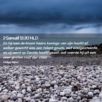 Picture 02 - 2 Samuël 12:30 NLD - En hij nam de kroon haars konings van zijn hoofd - Bible Verse Picture
